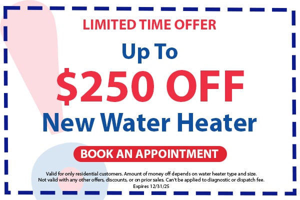 Image of a coupon for up to $250 off a new water heater. Click here to book an appointment.